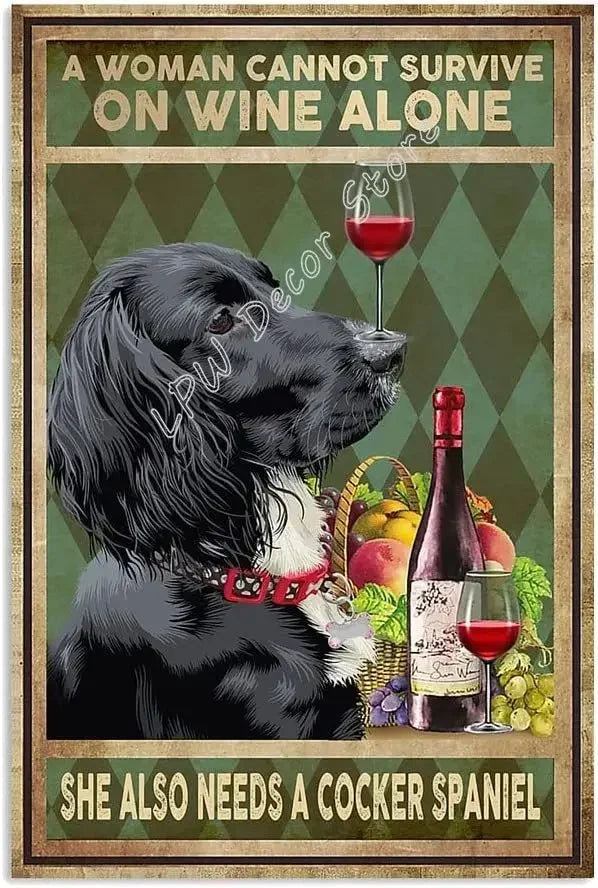 A Woman Cannot Survive On Wine Alone She Also Needs A Cocker Spaniel Retro Metal Tin Sign Vintage for Home Living Room Bedroom